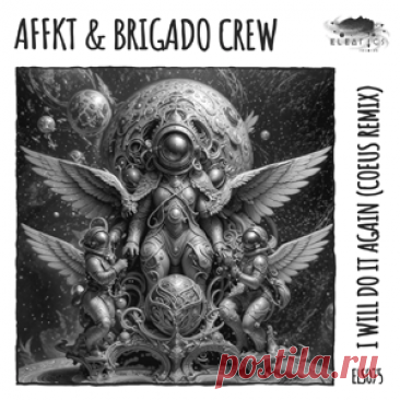 AFFKT, Brigado Crew - I Will Do It Again (Coeus Remix) | 4DJsonline.com