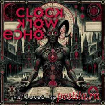 Clockwork Echo - Hallowed Be Thy Pain (2024) [Single] Artist: Clockwork Echo Album: Hallowed Be Thy Pain Year: 2024 Country: USA Style: Dark Electro, EBM