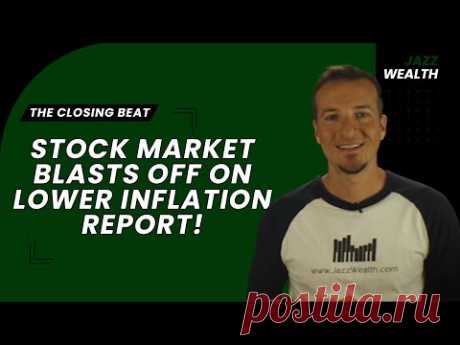 Stock market blasts off on lower inflation report! | The Closing Beat