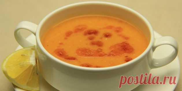 8 сытных, ароматных и очень вкусных супов из чечевицы - Лайфхакер