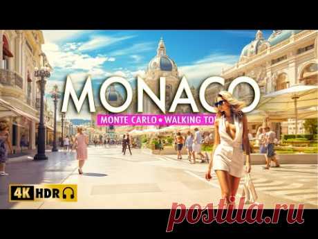 Monte Carlo, MONACO 4K HDR - Walking Tour 4K60fps