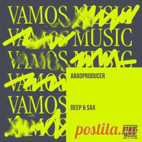 ABADPRODUCER – Deep &amp; Sax [Vamos Music Talents]