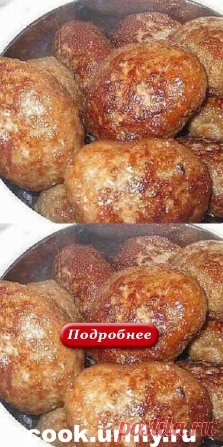 Вкусные домашние котлеты – все секреты приготовления - cook