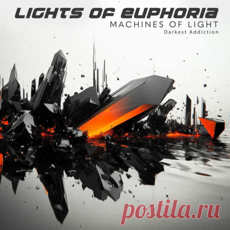 Lights of Euphoria - Machines of Light / Darkest Adiction (Single) (2025) 320kbps / FLAC