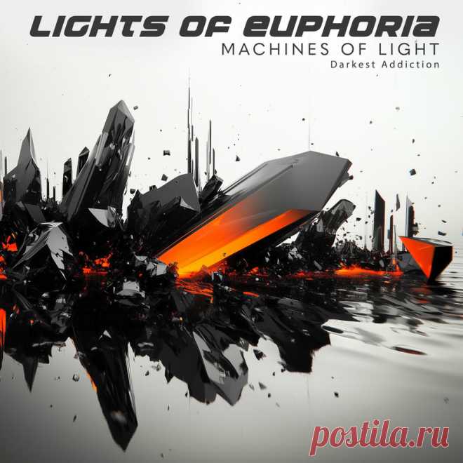Lights of Euphoria - Machines of Light / Darkest Adiction (Single) (2025) 320kbps / FLAC