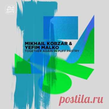 Mikhail Kobzar, Yefim Malko – Together again in Puff Pastry [PLAC1104] Sharing-DB.club
