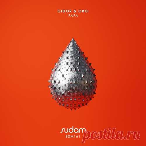 Gidor & Orki - Papa [Sudam Recordings] free download mp3 music 320kbps