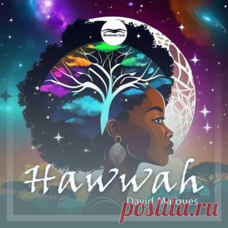 David Marques - Hawwah [Movimento Casa]