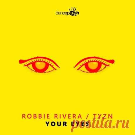 Download Robbie Rivera & TYZN - Your Eyes » Musicvibez Label Dancepush Styles House Date 2024-09-13 Catalog # RRTYZNYE5784 Length 16:28 Tracks 3