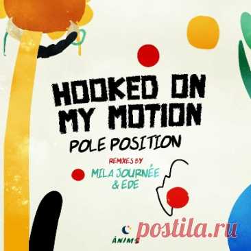 Pole Position - Hooked On My Motion