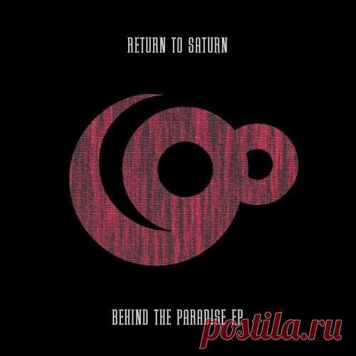 Return To Saturn - Behind the Paradise [90watts]