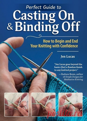 Perfect Guide to Casting on &amp; Binding Off: How to Begin and End Your Knitting with Confidence 2025