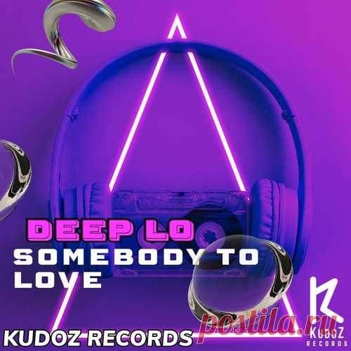 Deep Lo - Somebody To Love free download mp3 music 320kbps