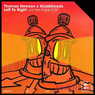 Thomas Newson, Klubbheads – Left To Right (James Hype Edit) (Extended Mix)