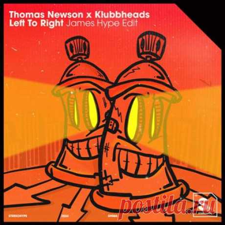Thomas Newson, Klubbheads – Left To Right (James Hype Edit) (Extended Mix)