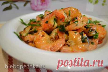 Креветки, обжаренные с чесноком и медом - Хлебопечка.ру
