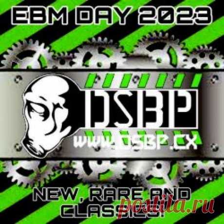 VA - EBM Day 2023: New, Rare & Classics! (2023) Artist: VA Album: EBM Day 2023: New, Rare & Classics! Year: 2023 Country: USA Style: Dark Electro, EBM, Electro-Industrial