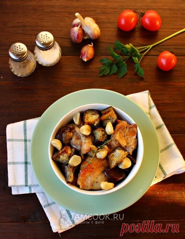 Курица, запеченная с баклажанами и чесноком — рецепт с фото пошагово