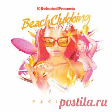 Defected Presents Beach Clubbing Pacific (DBC02D2) free download mp3 music 320kbps