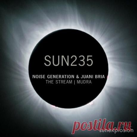 Noise Generation, Juani Bria - The Stream / Mudra