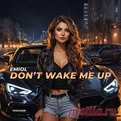 EMIOL - Don't Wake Me Up [PARADIGM]