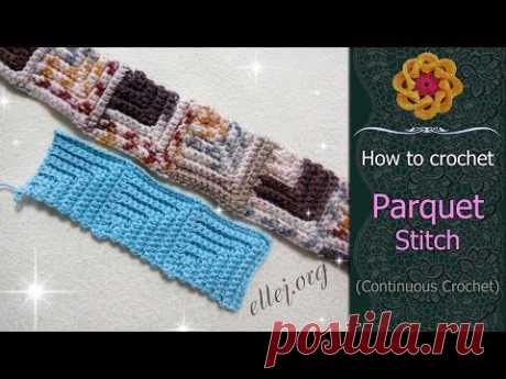 ♥ Continuous Crochet • Parquet Crochet Stitch • Free crochet tutorial & Chart • ellej.org