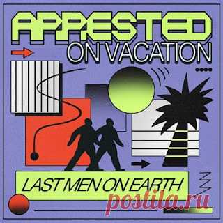 lossless music  : Last Men On Earth - Arrested On Vacation EP