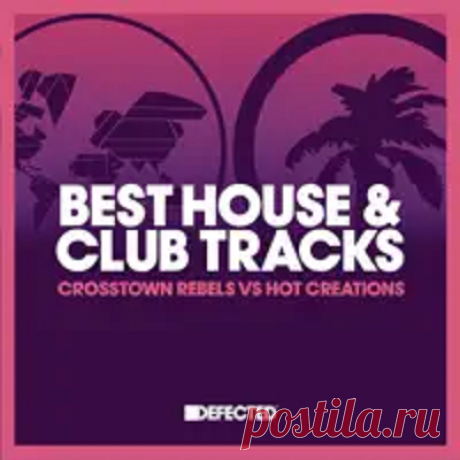 VA – Defected Best House & Club Tracks Crosstown Rebels vs Hot Creations February 2023 free download mp3 music 320kbps