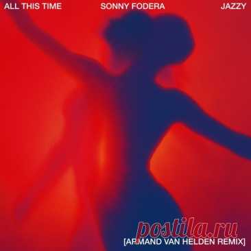 Sonny Fodera – All This Time (feat. Jazzy) (Armand Van Helden Remix) [5026854015590] Download Free on Musicvibez.News ,Album Daily update.Sonny Fodera – All This Time (feat. Jazzy) (Armand Van Helden Remix) [5026854015590]