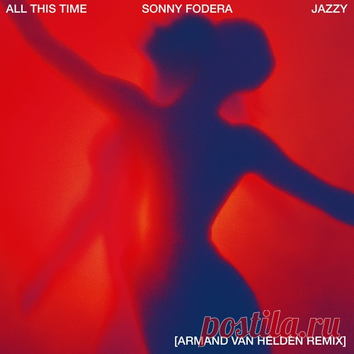 Sonny Fodera – All This Time (feat. Jazzy) (Armand Van Helden Remix) [5026854015590] Download Free on Musicvibez.News ,Album Daily update.Sonny Fodera – All This Time (feat. Jazzy) (Armand Van Helden Remix) [5026854015590]