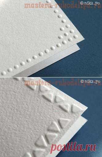 Мастера рукоделия - рукоделие для дома. Бесплатные мастер-классы, фото и видео уроки - Мастер-класс: Шаблоны для тиснения