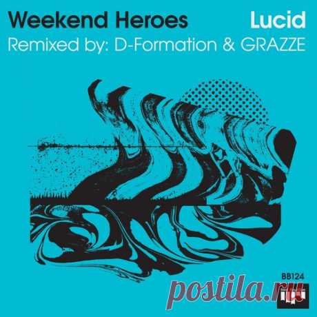 Weekend Heroes – Lucid [BB124]