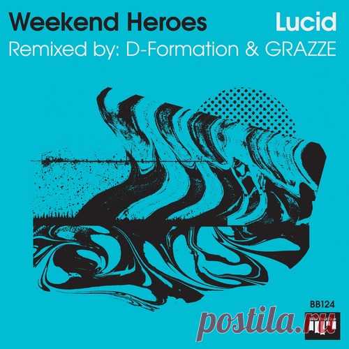 Weekend Heroes – Lucid [BB124]