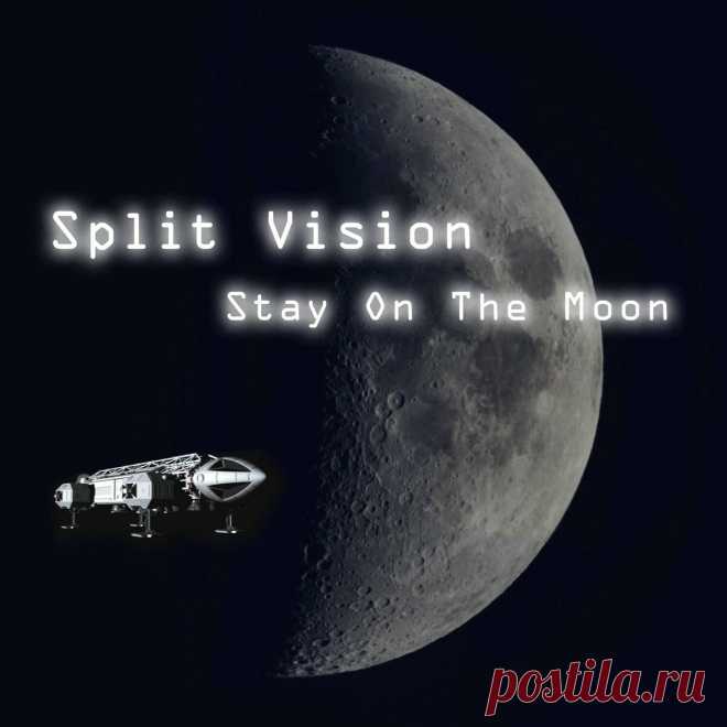 Split Vision - Stay On The Moon (Single) (2024) 320kbps / FLAC