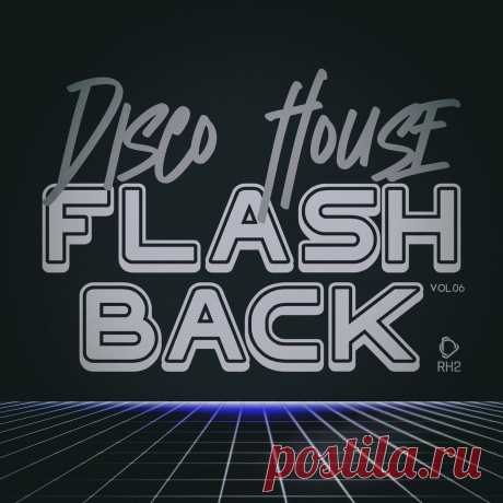 VA - Disco House Flashback, Vol.06 RH2COMP2613 » MinimalFreaks.co
