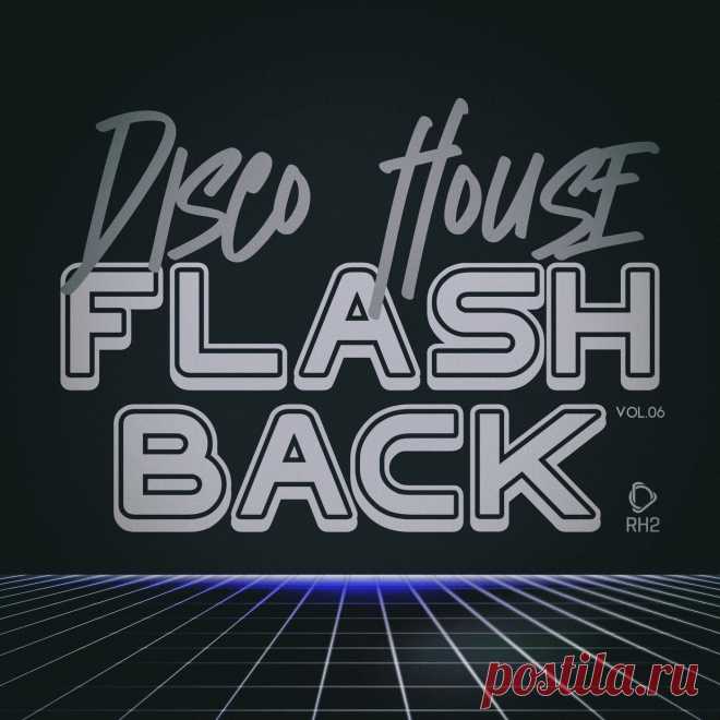 VA - Disco House Flashback, Vol.06 RH2COMP2613 » MinimalFreaks.co