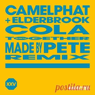 CamelPhat, Elderbrook – Cola (Made By Pete Remix)