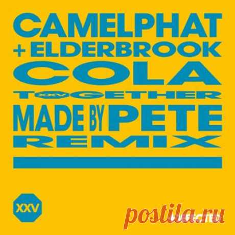 CamelPhat, Elderbrook – Cola (Made By Pete Remix)
