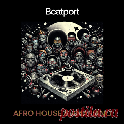 Download Beatport Afro House May 2024 - Musicvibez VA:Beatport Afro House May 2024 GENRE :Afro House, Amapiano, Afro Beat CHART DATE: 2024-05-01 AUDIO FORMAT :MP3 320kbps CBR 44.1 kHz SIZE: 4.1GB Tracks:300