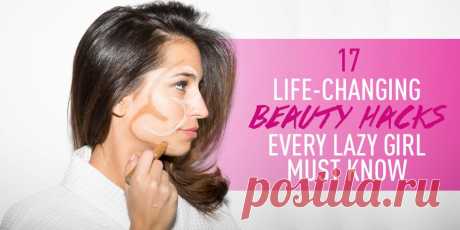 17 Life-Changing Beauty Hacks Every Lazy Girl Must Know