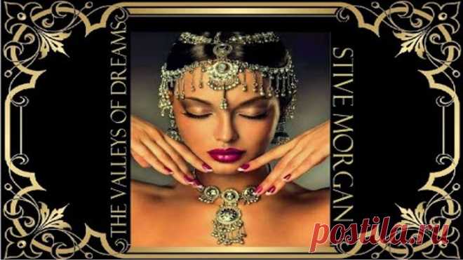 THE VALLEYS OF DREAMS - Stive Morgan♔LONA