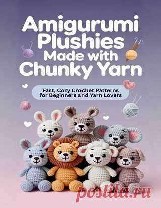 Amigurumi Plushies Made with Chunky Yarn 2025