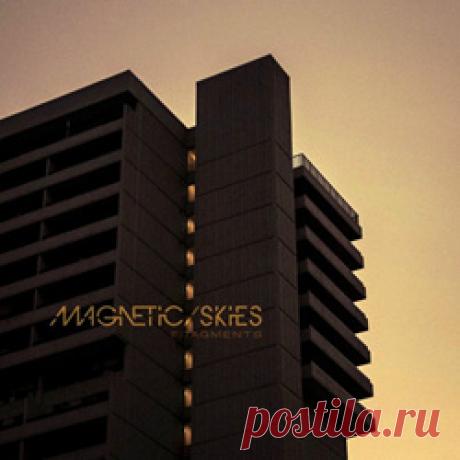 Magnetic Skies - Fragments (2025) 320kbps / FLAC