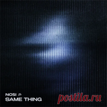 Nosi - Same Thing (Extended Mix) | 4DJsonline.com