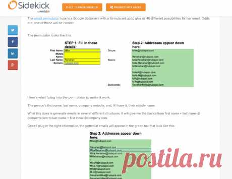 How to Use Social Media To Find An Email
Here’s what I plug into the permutator to make it work:

The person’s first name, last name, company website, and, if I have it, their middle name.

What this does is generate emails in several different structures. It will give me the basics from first name + last name @ company.com to last name + first initial @company.com.

Once I plug in the right information, the potential emails will appear in the green bar that look like this: