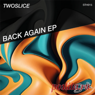 TwoSlice - Back Again | 4DJsonline.com