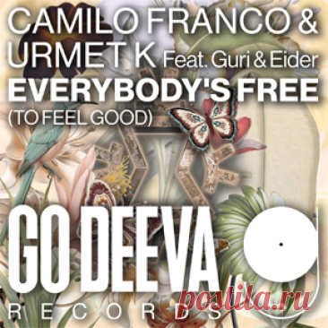 Camilo Franco, Urmet K, Guri & Eider - Everybody's Free (To Feel Good) | 4DJsonline.com