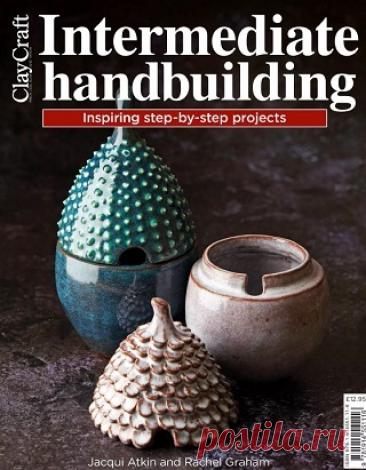 Intermediate Handbuilding: Inspiring step-by-step projects 2025