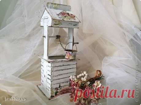 Колодец в стиле шебби шик — Сделай сам, идеи для творчества - DIY Ideas