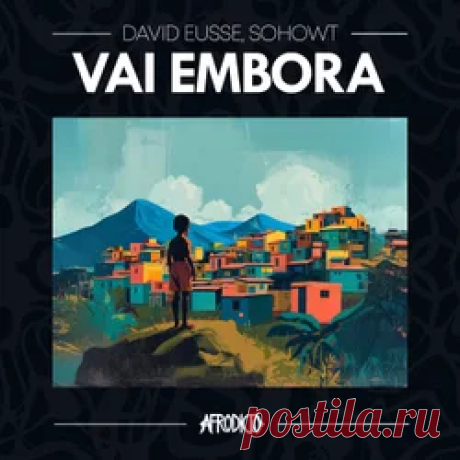 David Eusse, Sohowt - Vai Embora | 4DJsonline.com